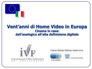 Vent’anni di Home Video in Europa Cinema in casa: dall’analogico all’alta definizione digitale