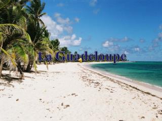 La Guadeloupe