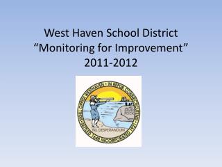 West Haven School District “Monitoring for Improvement” 2011-2012