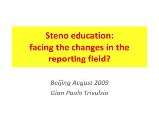 Steno education: facing the changes in the reporting field?