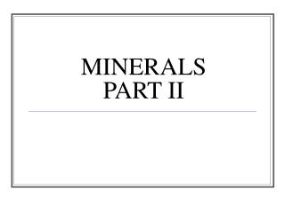 MINERALS PART II