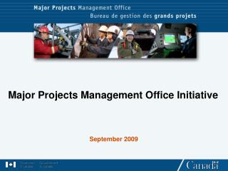 Major Projects Management Office Initiative September 2009