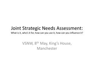 VSNW, 8 th May, King’s House, Manchester