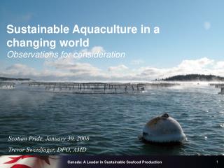 Sustainable Aquaculture in a changing world Observations for consideration