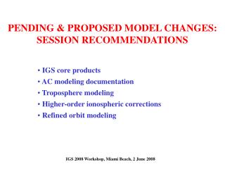 PENDING &amp; PROPOSED MODEL CHANGES: SESSION RECOMMENDATIONS