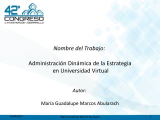 Nombre del Trabajo: Administraci ón Dinámica de la Estrategia en Universidad Virtual