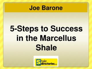 5-Steps to Success in the Marcellus Shale