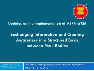 10 th ASEAN Working Group on Water Resources Management Manila , 5 – 6 Ju ly 2010