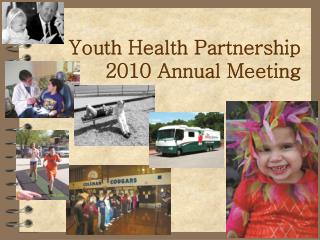 Youth Health Partnership 2010 Annual Meeting