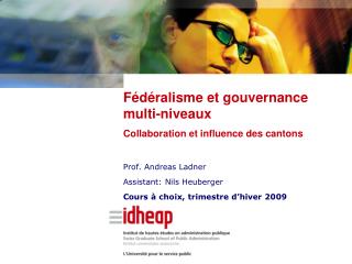 Prof. Andreas Ladner Assistant: Nils Heuberger Cours à choix, trimestre d’hiver 2009