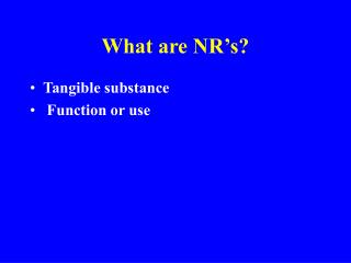 What are NR’s?