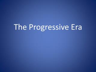 The Progressive Era