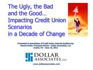 The Ugly, the Bad and the Good… Impacting Credit Union Scenarios in a Decade of Change