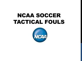 NCAA SOCCER Tactical fouls