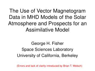 George H. Fisher Space Sciences Laboratory University of California, Berkeley