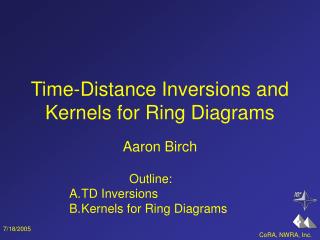 Time-Distance Inversions and Kernels for Ring Diagrams