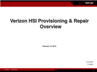 Verizon HSI Provisioning &amp; Repair Overview February 16, 2010