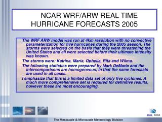 NCAR WRF/ARW REAL TIME HURRICANE FORECASTS 2005