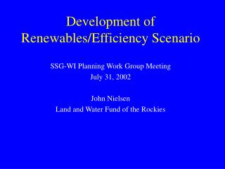 Development of Renewables/Efficiency Scenario