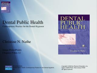 Dental Public Health Contemporary Practice for the Dental Hygienist Christine N. Nathe