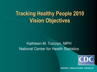 Tracking Healthy People 2010 Vision Objectives