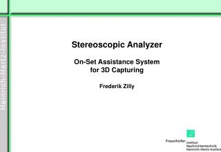 Stereoscopic Analyzer On-Set Assistance System for 3D Capturing Frederik Zilly