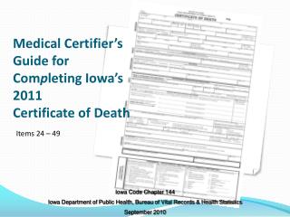 Medical Certifier’s Guide for Com p leting Iowa’s 2011 Certificate of Death