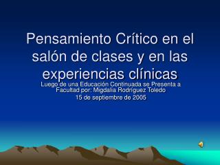 Pensamiento Crítico en el salón de clases y en las experiencias clínicas