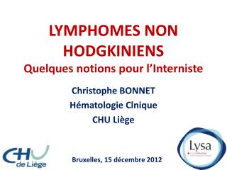 LYMPHOMES NON HODGKINIENS Quelques notions pour l’Interniste