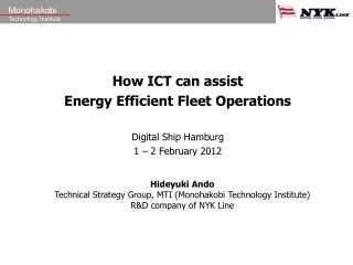 How ICT can assist Energy Efficient Fleet Operations Digital Ship Hamburg 1 – 2 February 2012