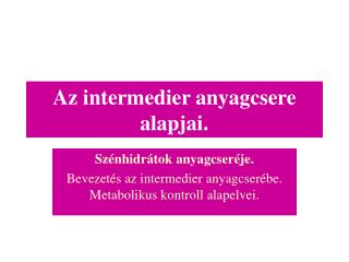 Az intermedier anyagcsere alapjai .
