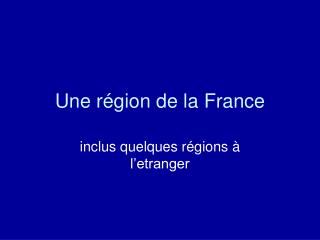 Une région de la France