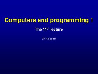 The 11 th lecture Jiří Šebesta