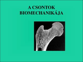 A CSONTOK BIOMECHANIKÁJA