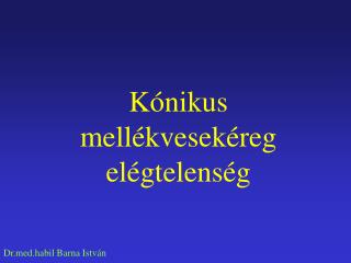 Kónikus mellékvesekéreg elégtelenség