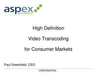 High Definition Video Transcoding for Consumer Markets