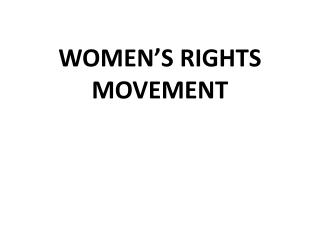 WOMEN’S RIGHTS MOVEMENT