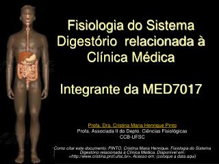 Fisiologia do Sistema Digestório relacionada à Clínica Médica Integrante da MED7017