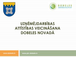 uzņēmējdarbības attīstības veicināšana Dobeles novadā