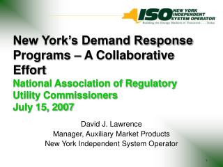 David J. Lawrence Manager, Auxiliary Market Products New York Independent System Operator