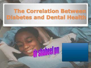 The Correlation Between Diabetes and Dental Health