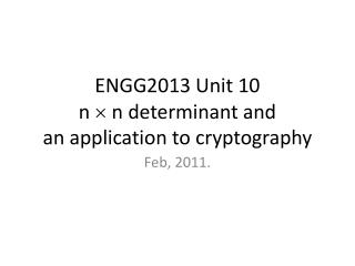 ENGG2013 Unit 10 n  n determinant and an application to cryptography