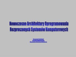 Nowoczesne Architektury Oprogramowania Rozproszonych Systemów Komputerowych