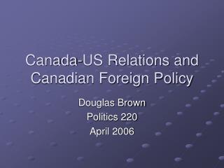 Canada-US Relations and Canadian Foreign Policy