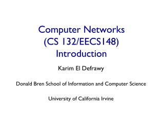 Computer Networks (CS 132/EECS148) Introduction