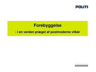 Forebyggelse - i en verden præget af postmoderne vilkår