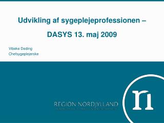 Udvikling af sygeplejeprofessionen – DASYS 13. maj 2009
