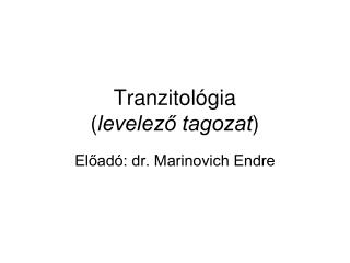 Tranzitológia ( levelező tagozat )