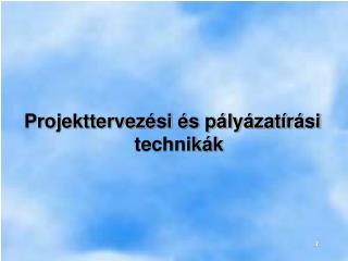 Projekttervezési és pályázatírási technikák