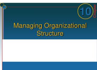 Managing Organizational Structure